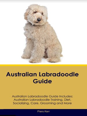 cover image of Australian Labradoodle Guide  Australian Labradoodle Guide Includes